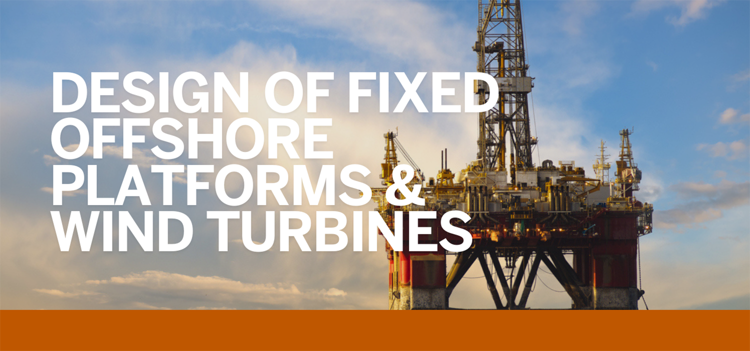 Design of Fixed Offshore Platforms and Wind Turbines (DFOP)