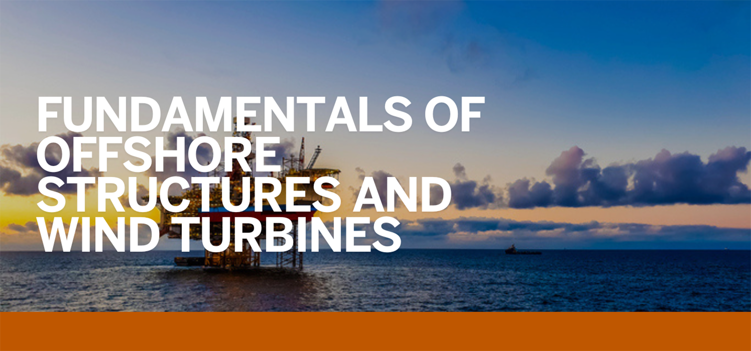 Fundamentals of Offshore Structures and Wind Turbines
